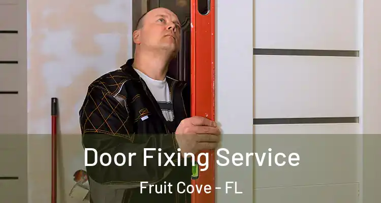  Door Fixing Service Fruit Cove - FL