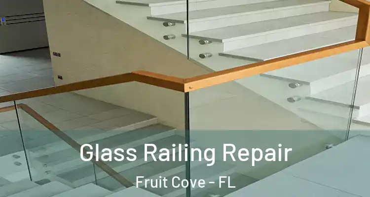  Glass Railing Repair Fruit Cove - FL