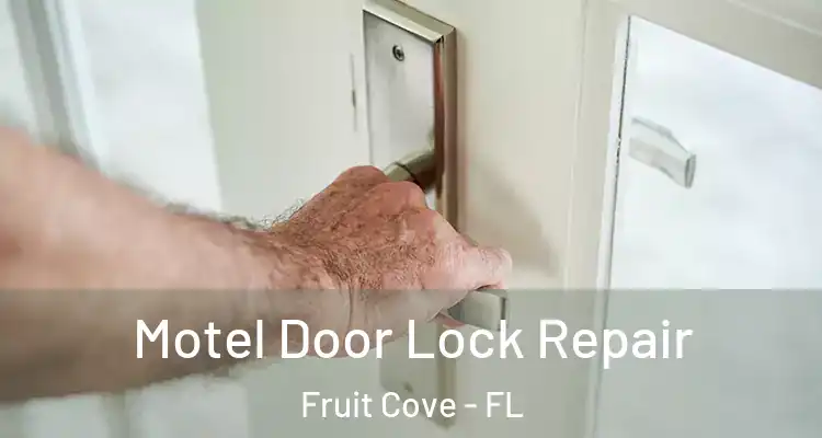  Motel Door Lock Repair Fruit Cove - FL