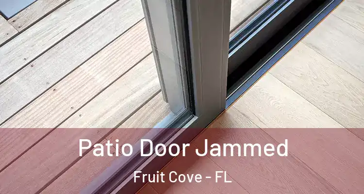  Patio Door Jammed Fruit Cove - FL