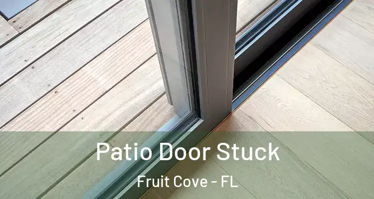  Patio Door Stuck Fruit Cove - FL