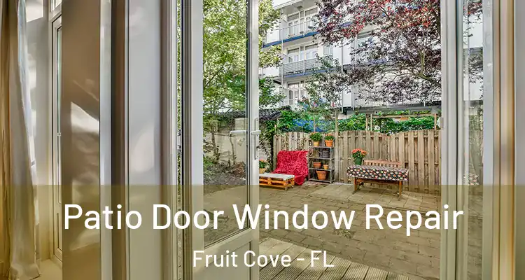  Patio Door Window Repair Fruit Cove - FL