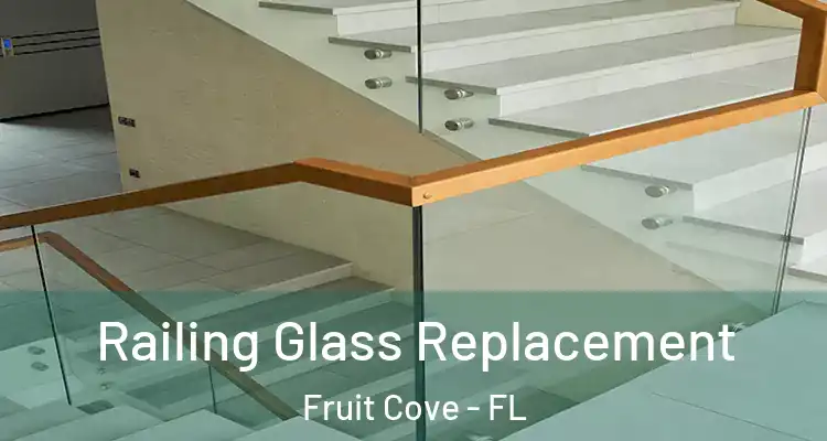  Railing Glass Replacement Fruit Cove - FL