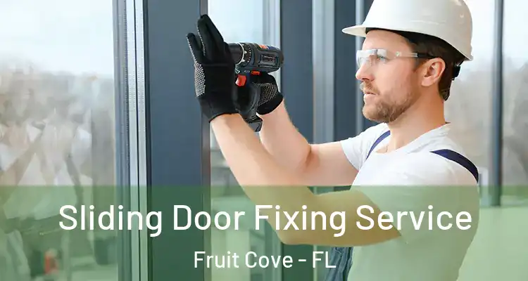  Sliding Door Fixing Service Fruit Cove - FL