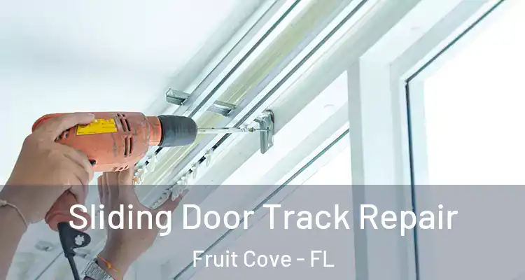  Sliding Door Track Repair Fruit Cove - FL